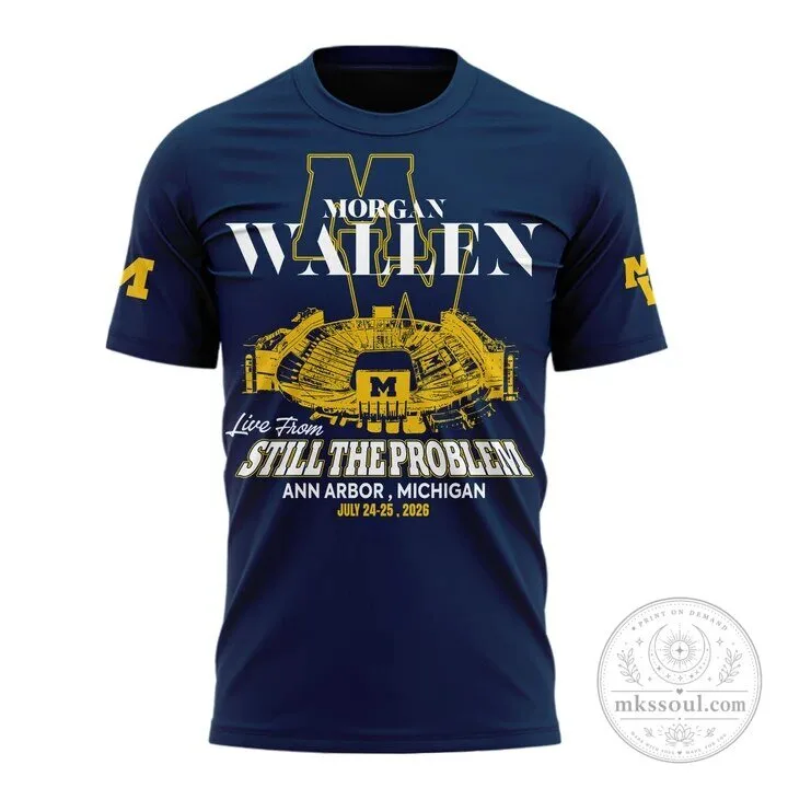 2026 Still The Problem Tour T-Shirt at Michigan Stadium by Morgan Wallen 5 2026 Still The Problem Tour T-Shirt at Michigan Stadium by Morgan Wallen