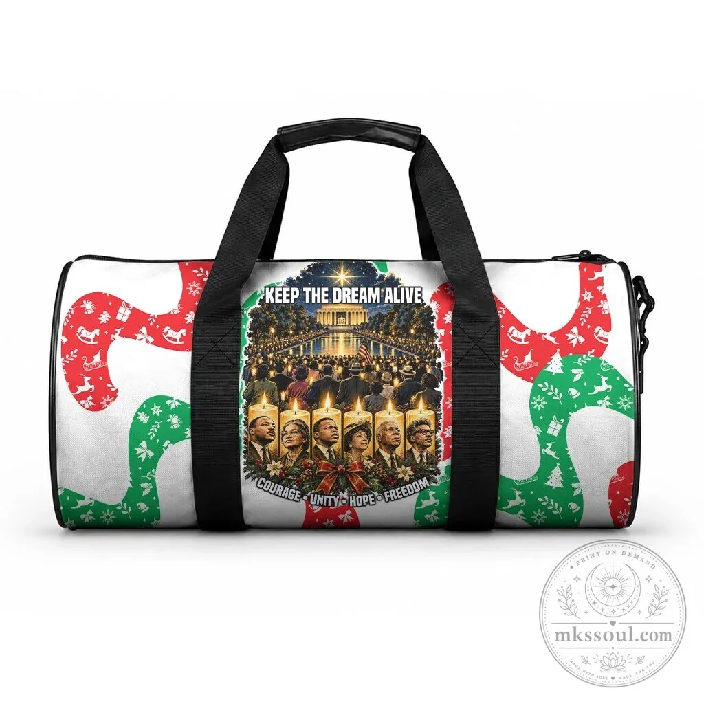 Civil Rights Leaders Christmas Duffle Bag Keep The Dream Alive Hope Freedom Art