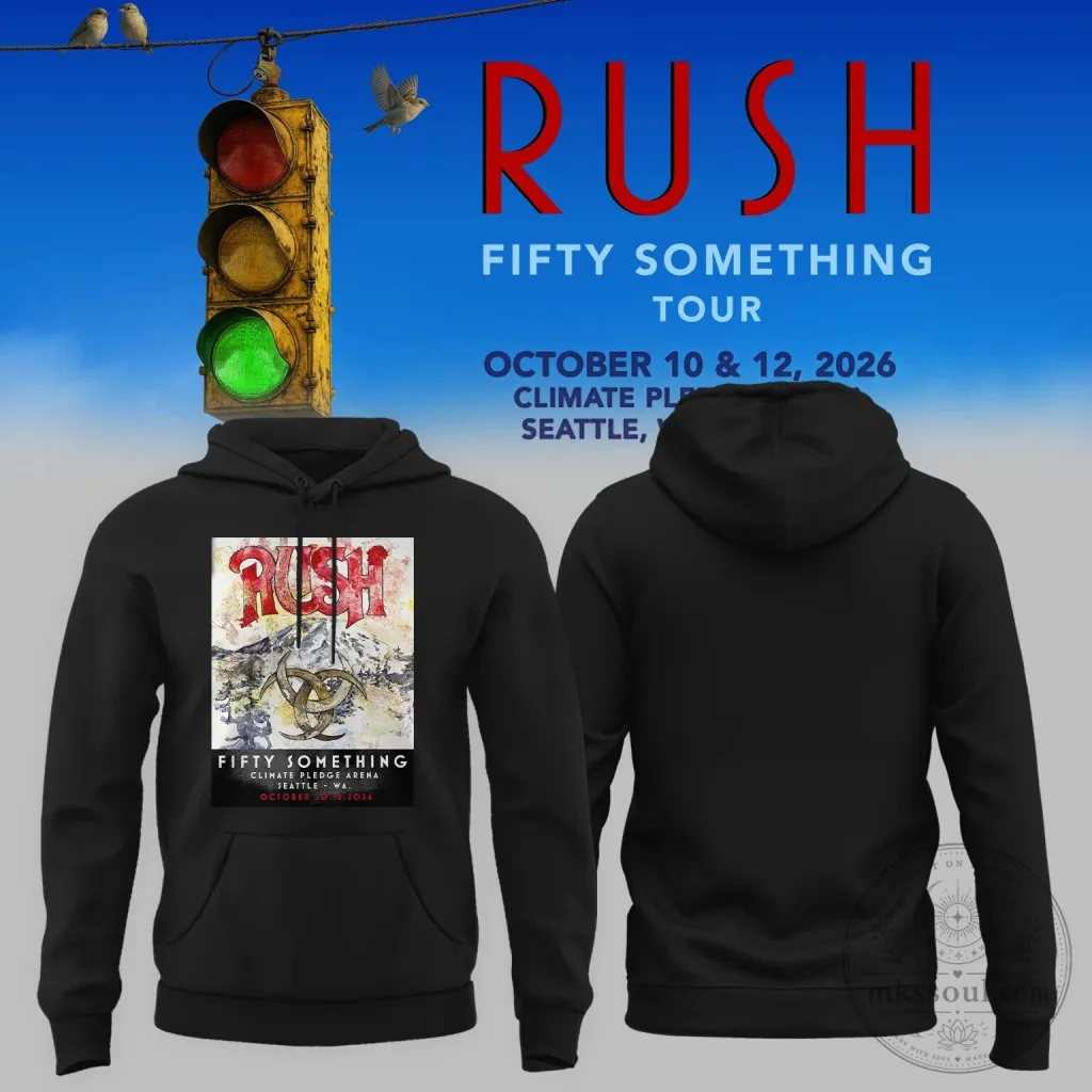 Rush Fifty Something Tour 2026 Climate Pledge Arena Seattle Hoodie Rush Fifty Something Tour 2026 Climate Pledge Arena Seattle Hoodie