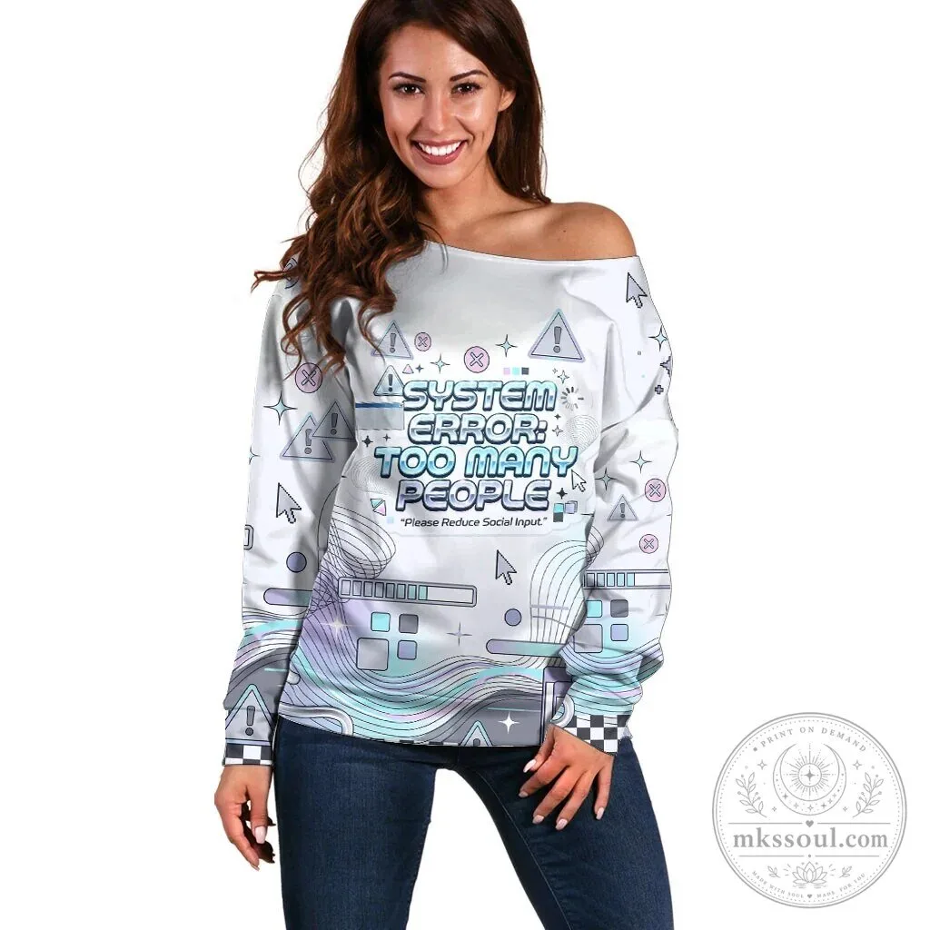 System Error Too Many People Off Shoulder Sweatshirt